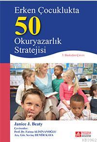 Erken Çocuklukta 50 Okuryazarlık Stratejisi | Janice J. Beaty | Pegem 