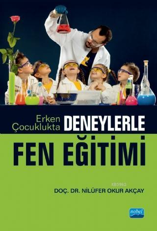 Erken Çocuklukta Deneylerle Fen Eğitimi | Nilüfer Okur Akçay | Nobel A