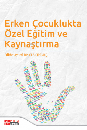 Erken Çocuklukta Özel Eğitim ve Kaynaştırma | Ayperi Dikici Sığırtmaç 