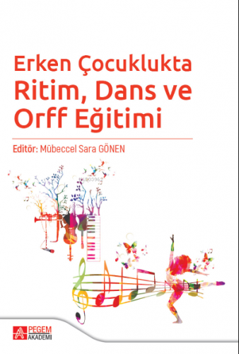 Erken Çocuklukta Ritim, Dans ve Orff Eğitimi | Ayperi Dikici Sığırtmaç