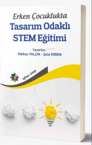 Erken Çocuklukta Tasarım Odaklı Stem Eğitimi | Şule Erden | Eğiten Kit