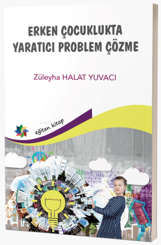 Erken Çocuklukta Yaratıcı Problem Çözme | Züleyha Halat Yuvacı | Eğite