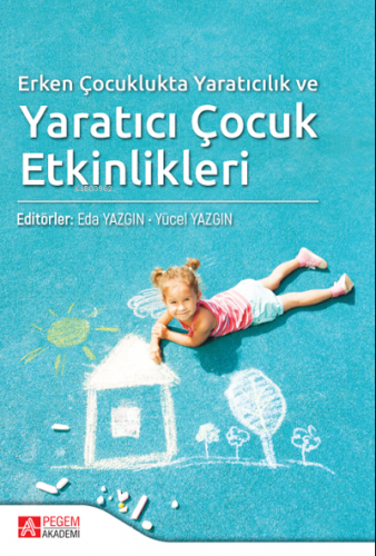 Erken Çocuklukta Yaratıcılık ve Yaratıcı Çocuk Etkinlikleri | Eda Yazg