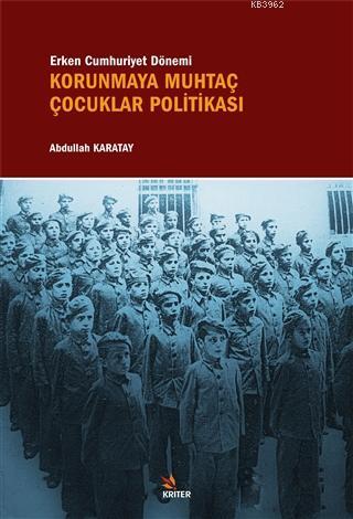 Erken Cumhuriyet Dönemi Korunmaya Muhtaç Çocuklar Politikası | Abdulla