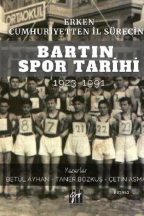 Erken Cumhuriyetten İl Sürecine Bartın Spor Tarihi 1923-1991 | Betül A