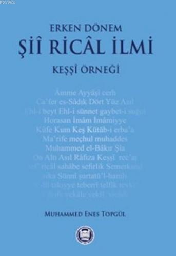 Erken Dönem Şii Rical İlmi; Keşşi Örneği | Muhammed Enes Topgül | M. Ü