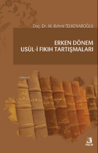 Erken Dönem Usûl-i Fıkıh Tartışmaları | M. Rahmi Telkenaroğlu | Fecr Y