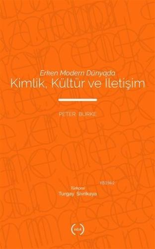 Erken Modern Dünyada Kimlik, Kültür ve İletişim; Identity, Culture and