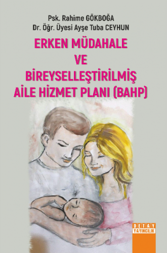 Erken Müdahele Ve Bireyselleştirilmiş Aile Hizmet Planı (BAHP) | Rahim