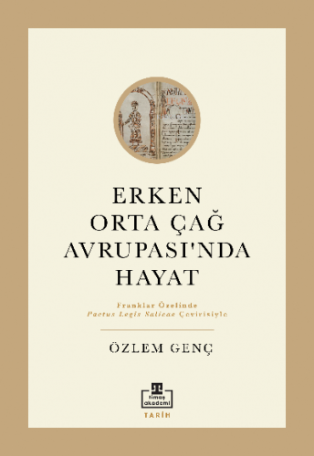 Erken Orta Çağ Avrupasında Hayat | Özlem Genç | Timaş Akademi