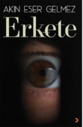 Erkete | Akın Eser Gelmez | Cinius Yayınları