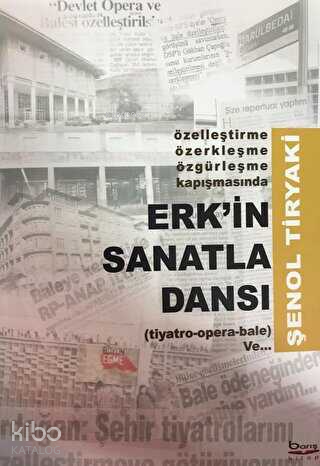 Erk'in Sanatla Dansı | Şenol Tiryaki | Barış Kitap Basım Yayın