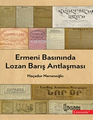 Ermeni Basınında Lozan Barış Antlaşması | Haçadur Nersesoğlu | Literat