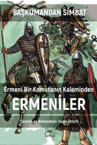 Ermeni Bir Komutanın Kaleminden Ermeniler | Başkumandan Simbat | Sarma