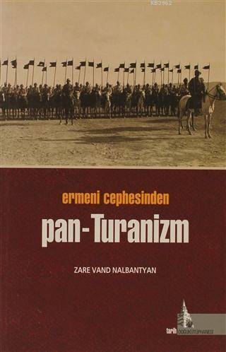 Ermeni Cephesinden Pan - Turanizm | Zare Vand Nalbantyan | Doğu Kütüph