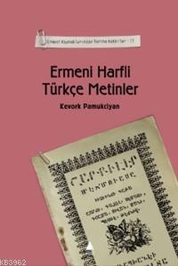 Ermeni Harfli Türkçe Metinler; Ermeni Kaynaklardan Tarihe Katkılar II 