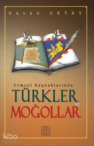 Ermeni Kaynaklarında Türkler ve Moğollar | Hasan Oktay | Hitabevi Yayı