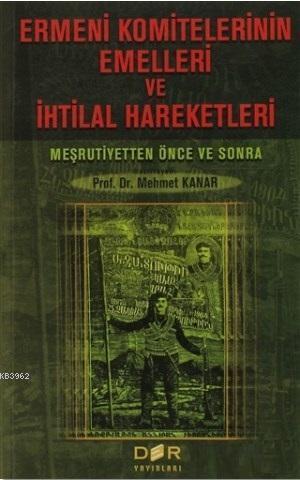 Ermeni Komitelerinin Emelleri ve İhtilal Hareketleri; Meşrutiyetten Ön