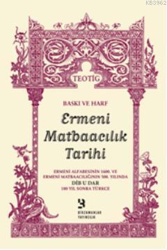 Ermeni Matbaacılık Tarihi | Teotig | Birzamanlar Yayıncılık