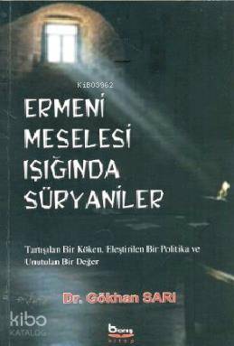 Ermeni Meselesi Işığında Süryaniler | Gökhan Sarı | Barış Platin Kitab