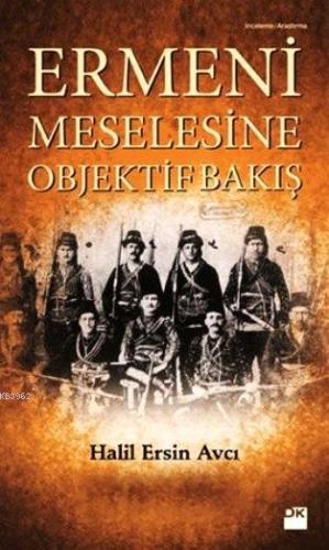 Ermeni Meselesine Objektif Bakış | Halil Ersin Avcı | Doğan Kitap