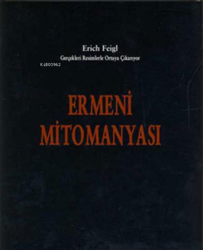 Ermeni Mitomanyası | Erich Feigl | Çr Yayıncılık