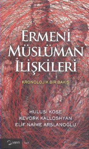 Ermeni Müslüman İlişkileri; Kronolojik Bir Bakış | Elif Naime Arslanoğ