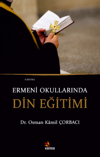 Ermeni Okullarında Din Eğitimi | Osman Kâmil Çorbacı | Kriter Yayınlar