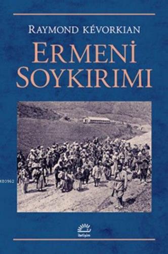 Ermeni Soykırımı (Ciltli) | Raymond Kévorkian | İletişim Yayınları