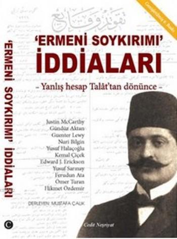 Ermeni Soykırımı İddiaları; Yanlış Hesap Talat'tan Dönünce | Mustafa Ç