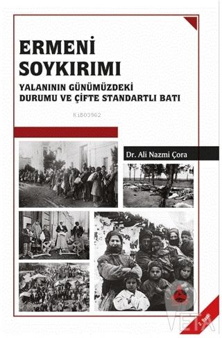 Ermeni Soykırımı ;Yalanının Günümüzdeki Durumu ve Çifte Standartlı Bat