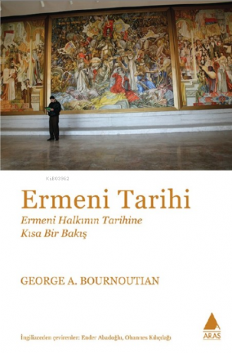 Ermeni Tarihi; Ermeni Halkının Tarihine Kısa Bir Bakış | George A. Bou