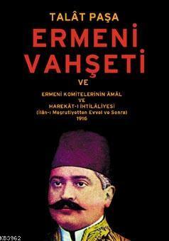 Ermeni Vahşeti; ve Ermeni Komitelerinin Âmâl ve Harekât-ı İhtilâliyesi