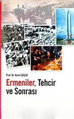 Ermeniler Techir ve Sonrası | Azmi Süslü | Berikan Yayınları