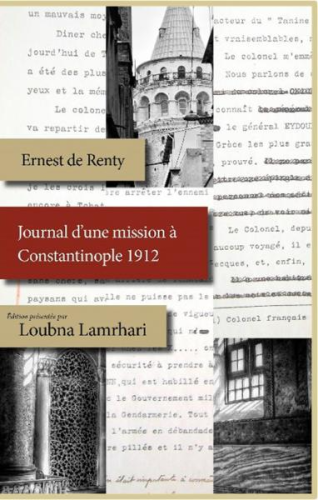 Ernest de Renty - Journal d'une mission à Constantinople 1912 | Loubna