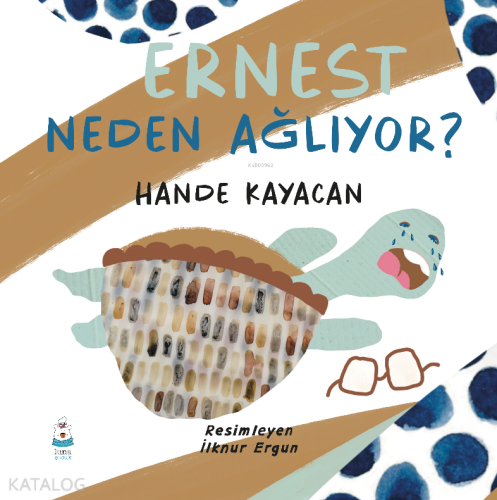 Ernest Neden Ağlıyor? | Hande Kayacan | Luna Yayınları