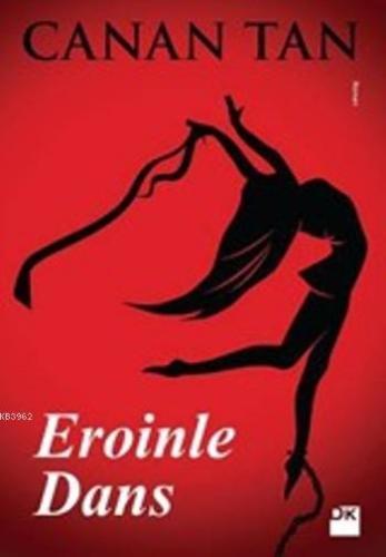 Eroinle Dans (Cep Kitabı) | Canan Tan | Doğan Kitap