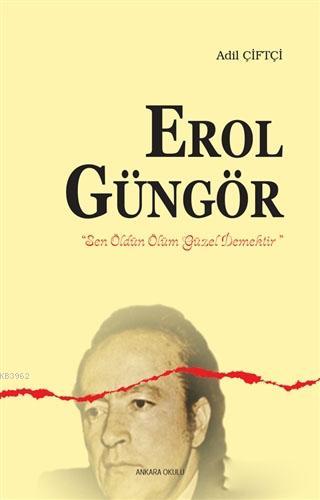 Erol Güngör | Adil Çiftçi | Ankara Okulu Yayınları