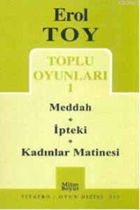 Erol Toy Toplu Oyunları-1; Meddah-ipteki-kadınlar Matinesi | Erol Toy 