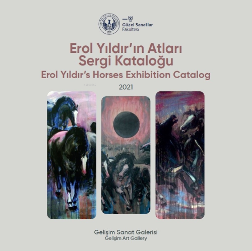 Erol Yıldır'ın Atları Sergi Kataloğu : 2021 : Erol Yıldır’s Horses Exh