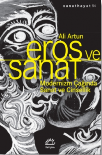 Eros ve Sanat;Modernizm Çağında Sanat ve Cinsellik | Ali Artun | İle