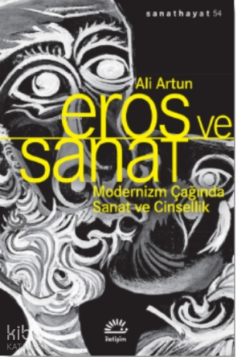 Eros ve Sanat;Modernizm Çağında Sanat ve Cinsellik | Ali Artun | İle