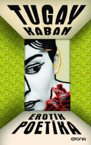 Erotik Poetika | Tugay Kaban | Epona Yayınları