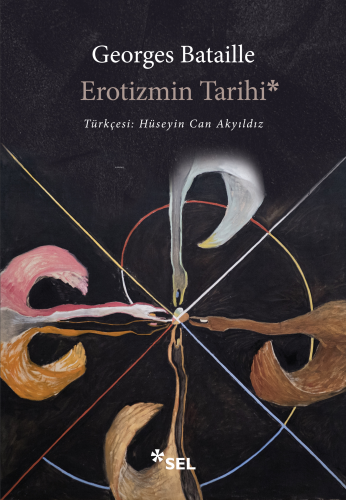 Erotizmin Tarihi | Georges Bataille | Sel Yayıncılık