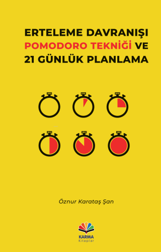 Erteleme Davranışı Pomodoro Tekniği ve 21 Günlük Planlama | Öznur Kara