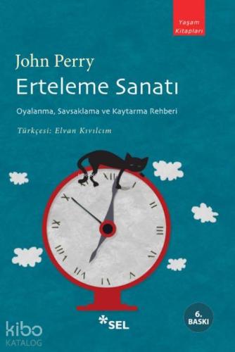 Erteleme Sanatı; Oyalanma, Savsaklama ve Kaytarma Rehberi | John Perry