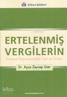 Ertelenmiş Vergilerin Finansal Raporlamadaki Yeri ve Önemi | Ayça Zeyn