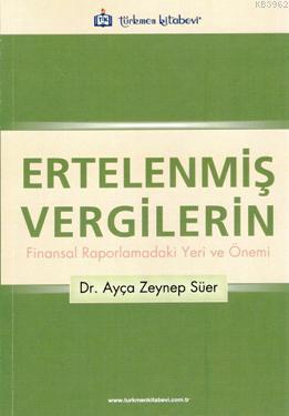 Ertelenmiş Vergilerin Finansal Raporlamadaki Yeri ve Önemi | Ayça Zeyn