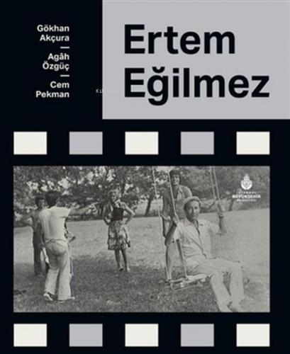 Ertem Eğilmez (Ciltli) | Kolektif | İBB Yayınları