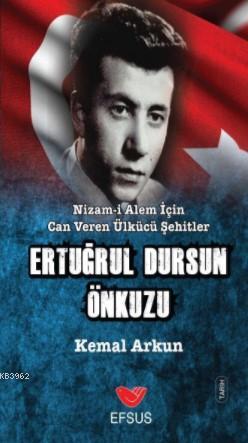 Ertuğrul Dursun Önkuzu | Kemal Arkun | Efsus Yayınları